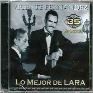 Vicente Fernandez - Lo Mejor De Lara - 35 Aniversario