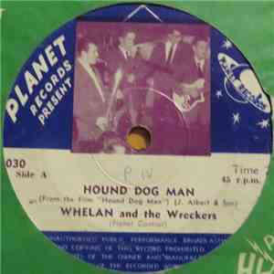 Whelan & The Wreckers - The Wreckers / Hound Dog Man