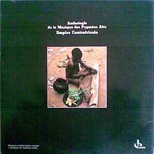Aka - Centrafrique Anthologie De La Musique Des Pygmées Aka