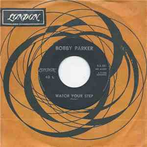 Bobby Parker  - Watch Your Step / Steal Your Heart Away