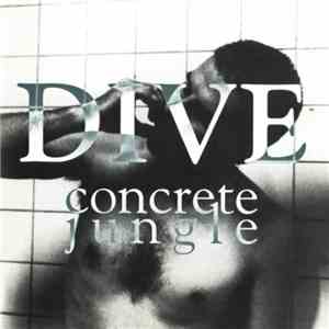 Dive - Concrete Jungle