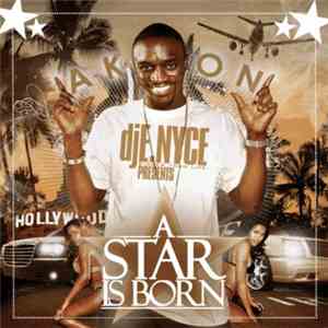 DJ E.Nyce & Akon - A Star Is Born
