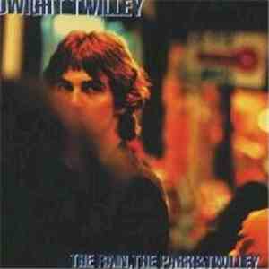 Dwight Twilley - The Rain, The Park And Twilley