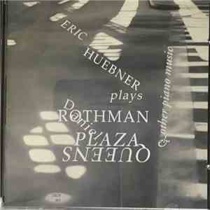 Eric Huebner - Plays Piano Music By Daniel Rothman