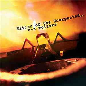 EZ Rollers - Titles Of The Unexpected