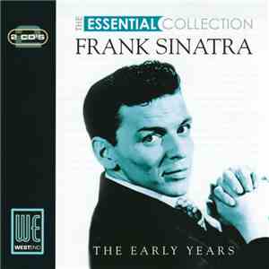 Frank Sinatra - The Essential Collection - The Early Years