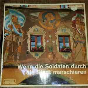 Großer Soldatenchor Mit Orchester - Wenn Die Soldaten Durch Die Stadt Marsc ...