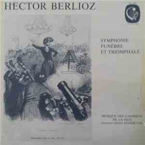 Hector Berlioz, Musique Des Gardiens De La Paix, Désiré Dondeyne - Symphoni ...