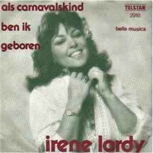 Irene Lardy - Als Carnavalskind Ben Ik Geboren