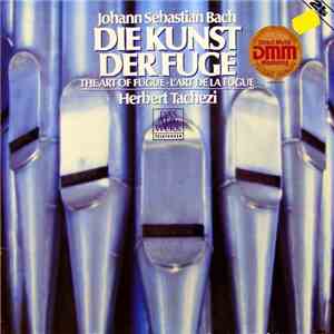 Johann Sebastian Bach – Herbert Tachezi - Die Kunst Der Fuge