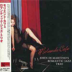 Johnny Di Martino's Romantic Jazz Trio - Moliendo Cafe