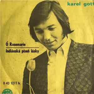 Karel Gott - Ó Rosemarie / Indiánská Píseň Lásky