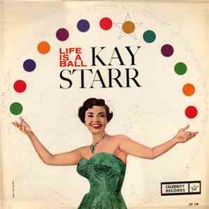 Kay Starr - Life Is A Ball