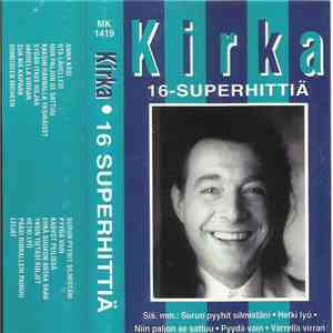 Kirka - 16 Superhittiä