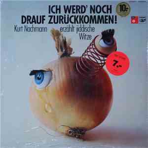 Kurt Nachmann - Ich Werd' Noch Drauf Zurückkommen!