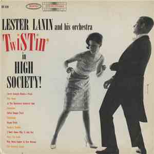 Lester Lanin And His Orchestra - Twistin' In High Society