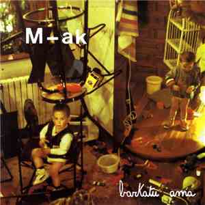 M-ak - Barkatu Ama