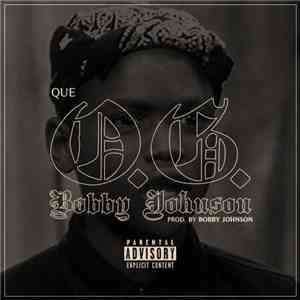 Que  - OG Bobby Johnson