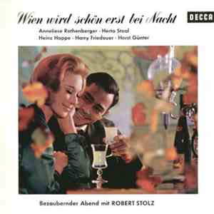 Robert Stolz - Wien Wird Schön Erst Bei Nacht