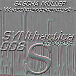 Sascha Müller - Wunschmaschinenmusik