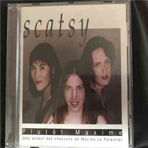 SCATSY - Plutôt Maxime