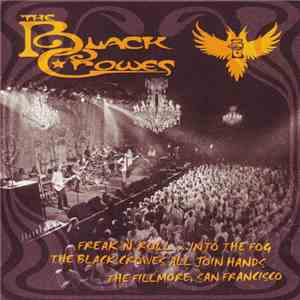 The Black Crowes - Freak 'N' Roll ...Into The Fog, The Black Crowes, All Jo ...