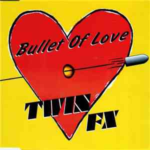 Twin FX - Bullet Of Love