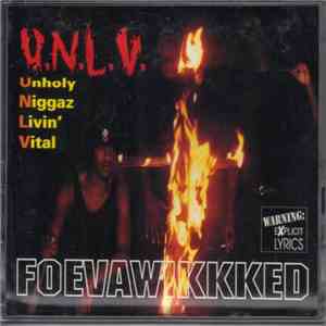 Unholy Niggaz Livin Vital - Foewawikkked