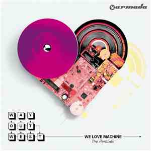 Way Out West - We Love Machine – The Remixes