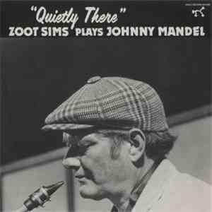Zoot Sims - Plays Johnny Mandel Quietly There