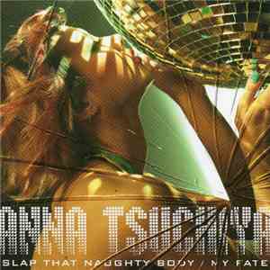 Anna Tsuchiya - Slap That Naughty Body / My Fate