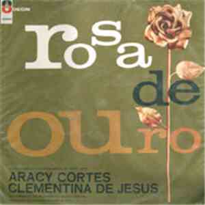 Aracy Côrtes - Clementina De Jesus - Rosa De Ouro