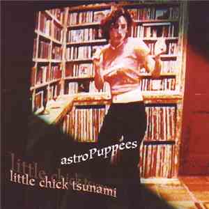 Astropuppees - Little Chick Tsunami