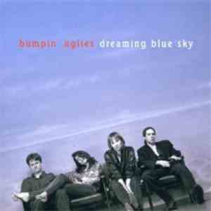 Bumpin' Uglies  - Dreaming Blue Sky