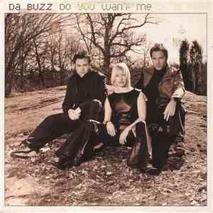 Da Buzz - Do You Want Me