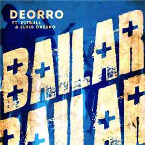 Deorro Ft. Pitbull & Elvis Crespo - Bailar