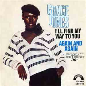 Grace Jones - I'll Find My Way To You / Again And Again