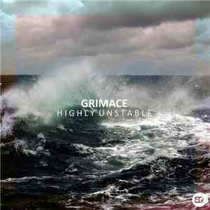 Grimace  - Highly Unstable