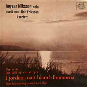Ingvar Nilsson Med Rolf Eriksson Kvartett - I Jordens Natt Bland Dimmorna