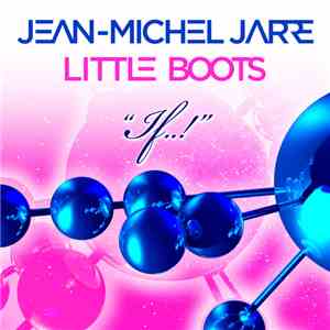 Jean-Michel Jarre, Little Boots - If..!