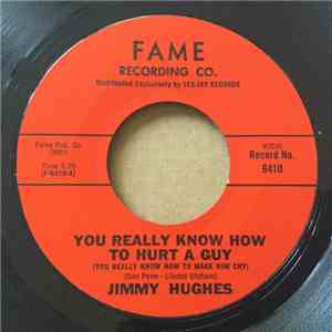 Jimmy Hughes - You Really Know How To Hurt A Guy (You Really Know How To Ma ...