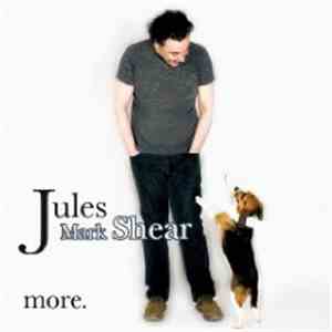 Jules Mark Shear - More