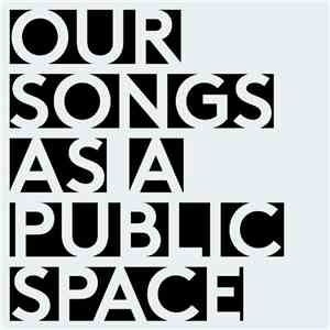 Kunz - Our Songs As A Public Space