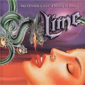 Lime  - No Other Love (I Need It Bad)