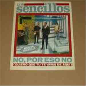 Los Sencillos - No, Por Eso No (Quiero Que Tu Te Vayas De Aqui)