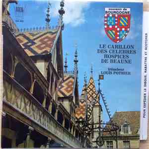 Louis Pothier - Le Carillon Des Célèbres Hospices De Beaunes