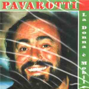 Luciano Pavarotti - La Donne E Mobile