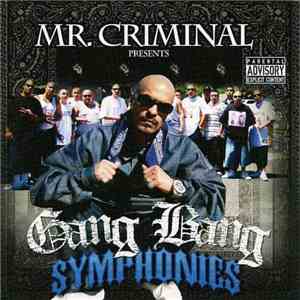 Mr. Criminal - Presents - Gang Bang Symphonies