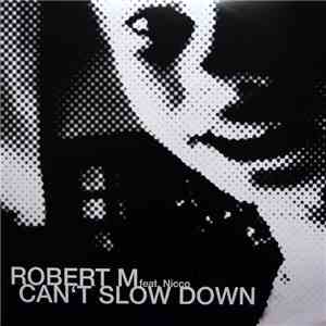 Robert M Feat. Nicco - Can't Slow Down