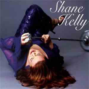 Shane Kelly - Shane Kelly